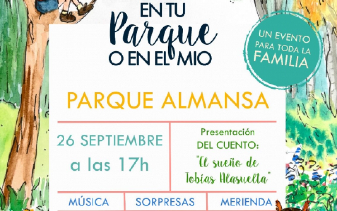 EN TU PARQUE O EN EL MIO - 26 SEPT- 17H -PARQUE ALMANSA - SAN JAVIER