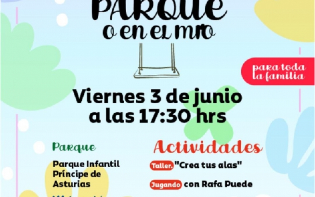 EN TU PARQUE O EN EL MIO - 3 JUNIO - PRINCIPE DE ASTURIAS