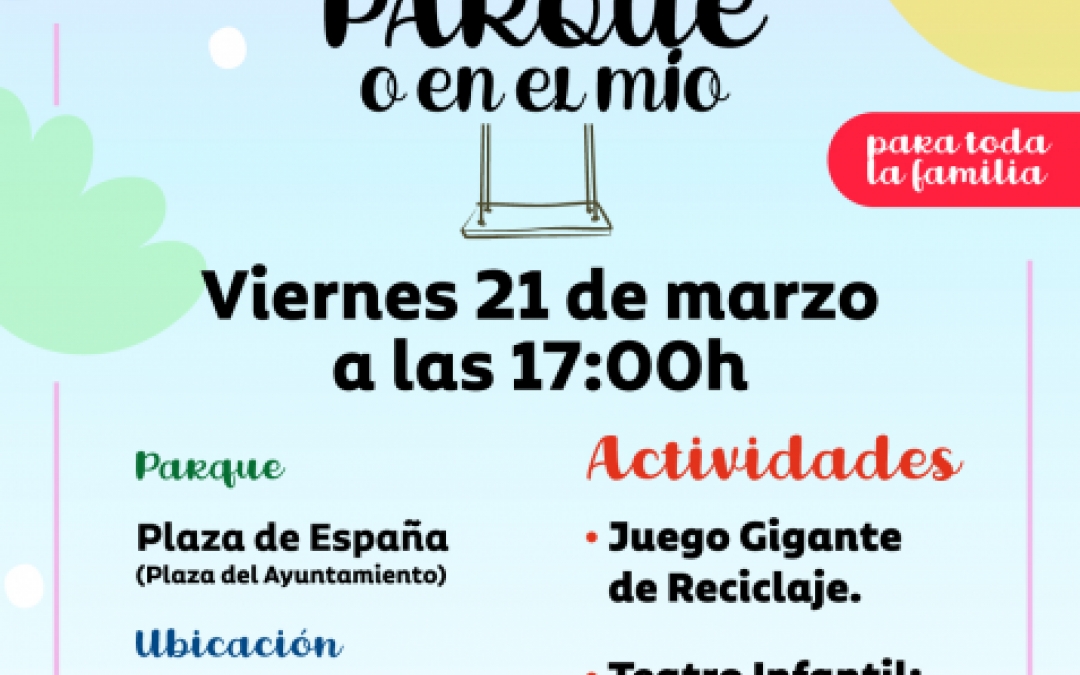 EN TU PARQUE O EN EL MIO - 17:00H - PLAZA DE ESPAÑA (PZA DEL AYTO) - SAN JAVIER