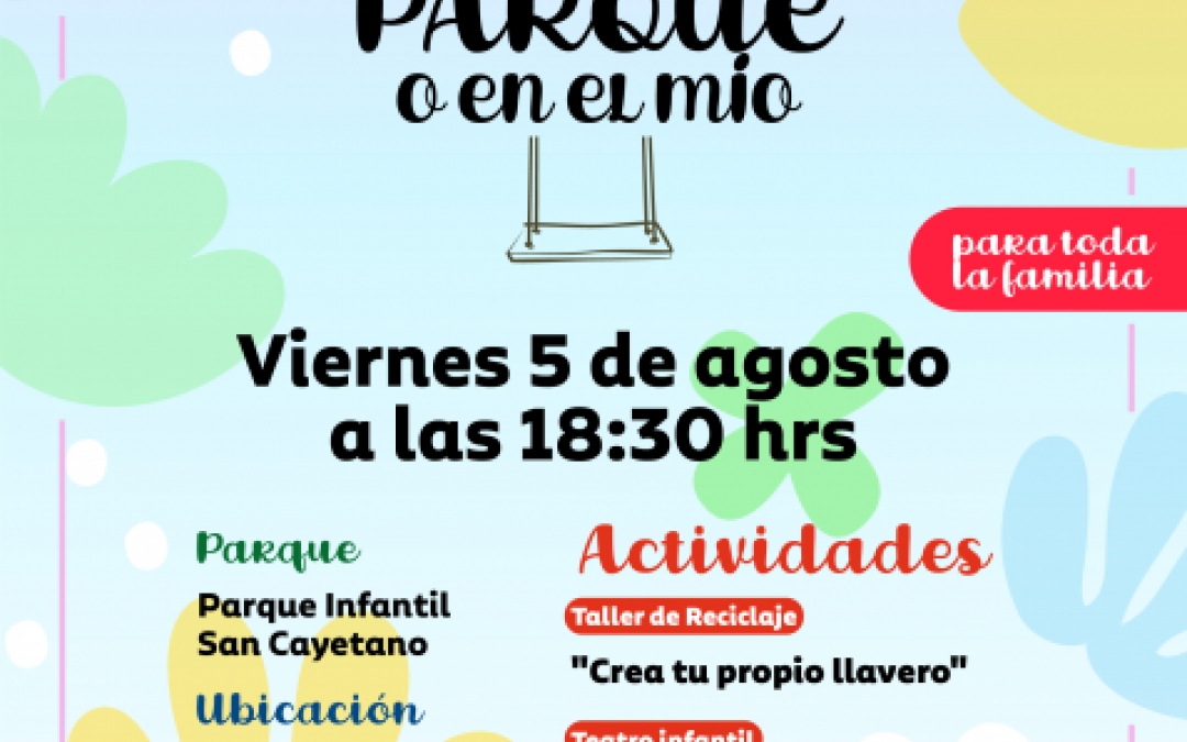 EN TU PARQUE O EN EL MIO - 5 AGOSTO - 18:30H - SAN CAYETANO