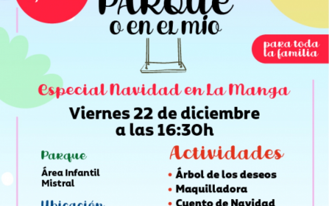 ESPECIAL NAVIDAD LA MANGA - AREA INFANTIL MISTRAL - 22 DIC - 16:30H